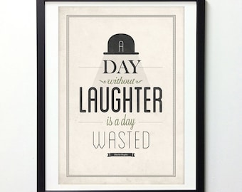 Charlie Chaplin quote poster - A day without laughter is a day wasted  - vintage typography art print A3