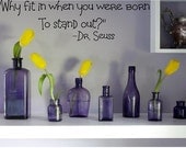Why fit in when you were Born to stand out...Dr Seuss Custom Vinyl Wall Decal