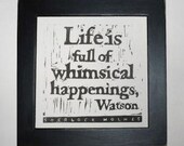 Sherlock Holmes quote whimsical happenings linocut print