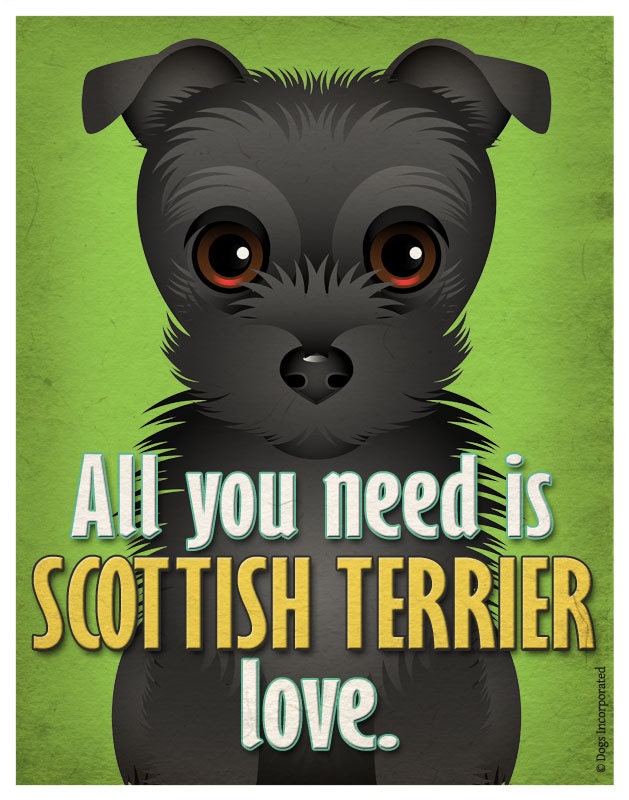 Scottish Terrier Art Print - All You Need is Scottish Terrier Love Poster 11x14 - Dogs Incorporated