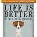 Life is Better with a Jack Russell Art Print 11x14 - Custom Dog Print