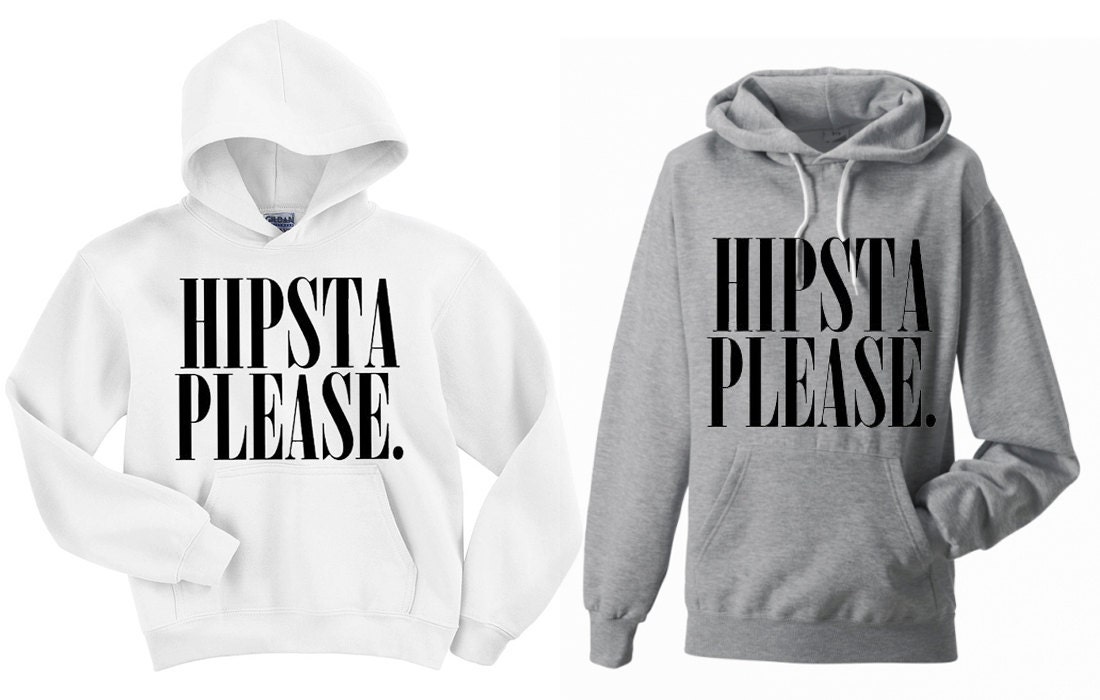 Hipsta Please Hooded Sweatshirt