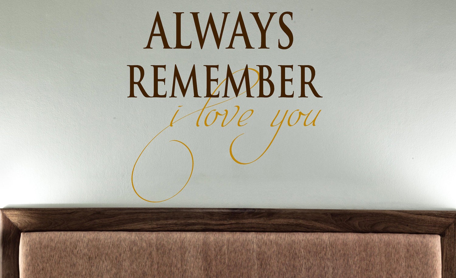 Vinyl wall decals Always Remember I Love you Lettering words quotes graphics Home decor custom Inspirational love life bedroom livingroom