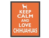 Keep Calm And Love Chihuahua - Art Print 8 x 10. Keep Calm And Love Chihuahua Print,Keep Calm And Love Chihuahua Poster,Chihuahua Keep Calm,