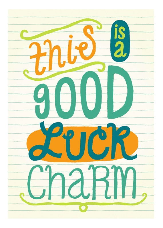 This is a Good Luck Charm Print 5x7