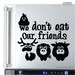 Vegan wall decals WE Don't EAT Our FRIENDS Vegetarian surface graphics by Decals Murals (19x21)
