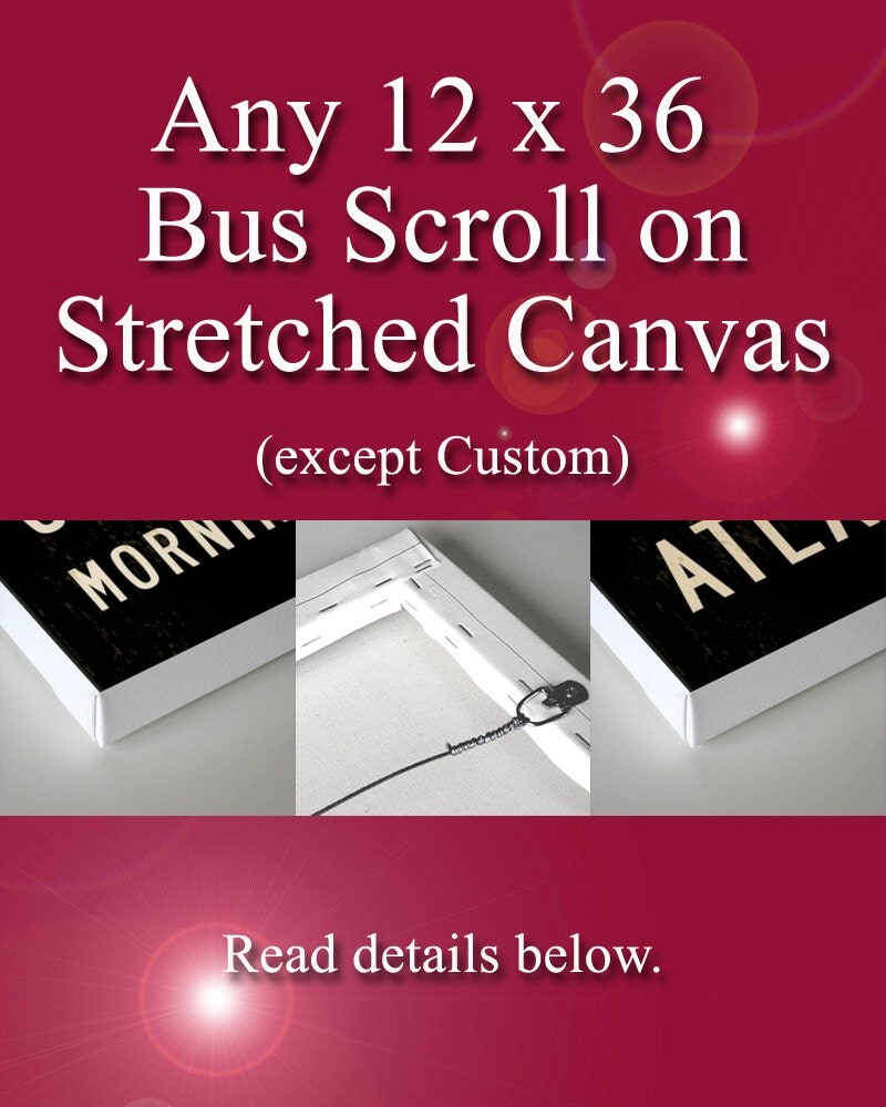 ANY SMALL 12 x 36 Bus Scroll Art on Stretched Canvas. Typography Print. Choose Your Own.