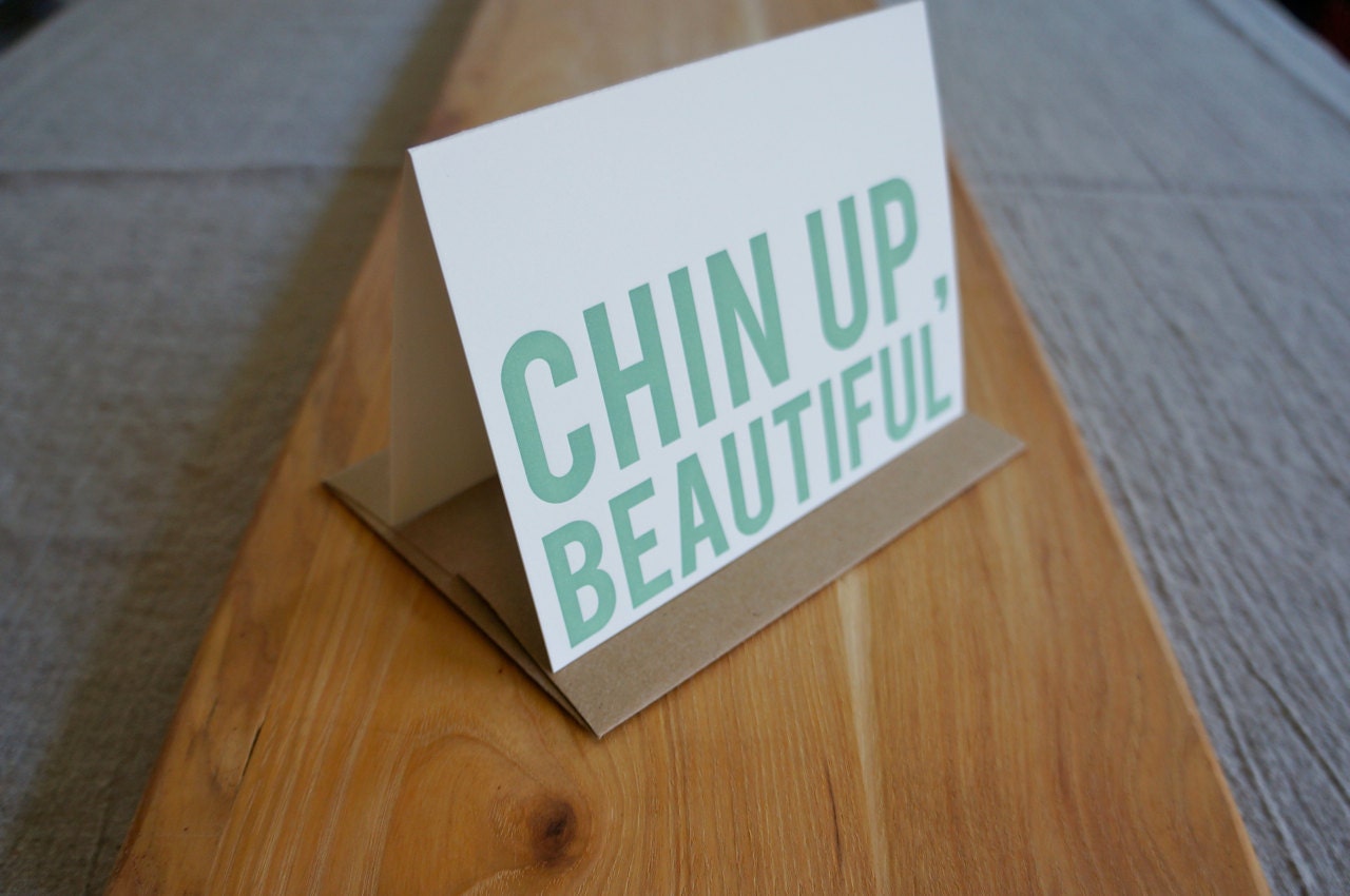 Chin Up, Beautiful Letterpress Card