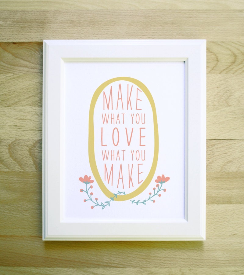 make what you love quote art 8x10 flower wreath and typography illustration in spring summer pasel colors teal coral gold white modern