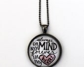 Always On My Mind, Forever In My Heart - Wearable Art Necklace - by Mandipidy