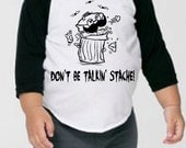 SALE/ 4T Don't Be Talkin Stache American Apparel Raglan Tee
