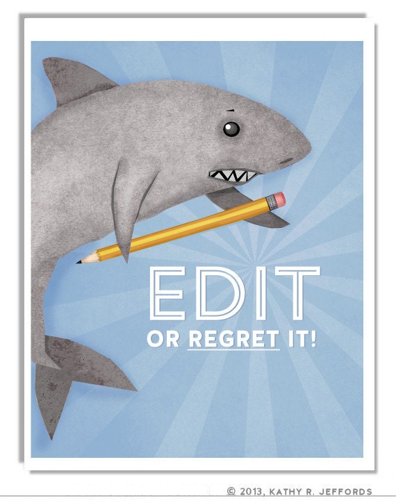 Edit Or Regret It Shark Print. Edit Revise Rewrite Proofread Spellcheck Art For Writer, Editor, Teacher, Blogger, Classroom, NaNoEdMo