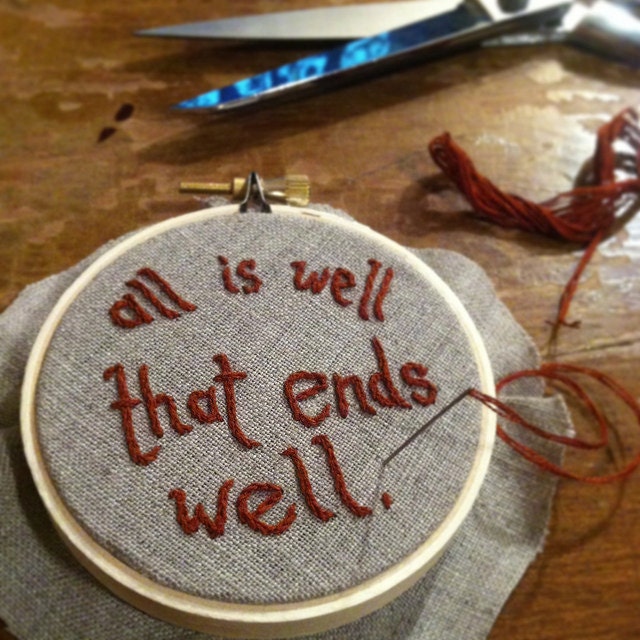 All's Well That Ends Well - Embroidery