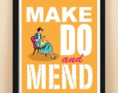 Quote print, poster, sewing, wall sign, inspiration, 8x10, wall decor, retro poster, Make Do, mending, embroidery