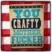 you crafty m.f. postcard WARNING......BAD WORD