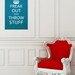 12x18 Freak Out and Throw Stuff Poster Print - Keep Calm Parody