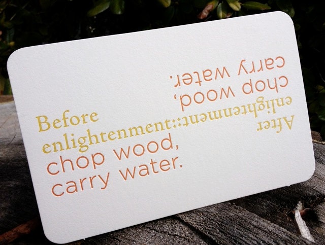 Chop Wood Carry Water. Quote Card by Full Circle Press