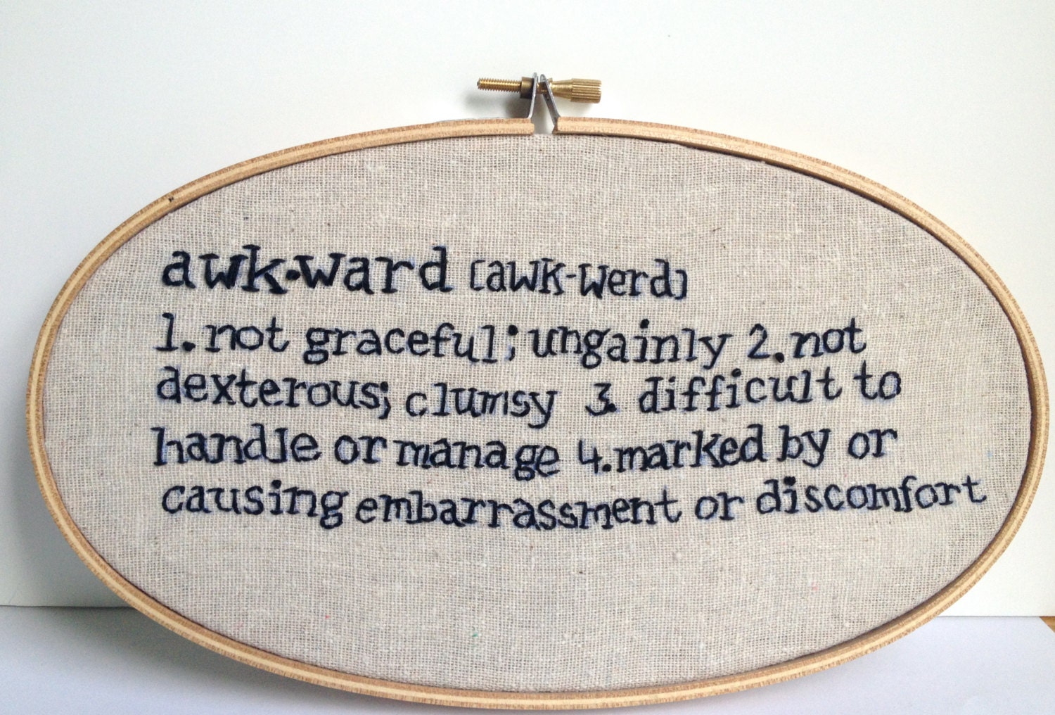 Awkward.  Embroidery Hoop Art.  Embroidered definition