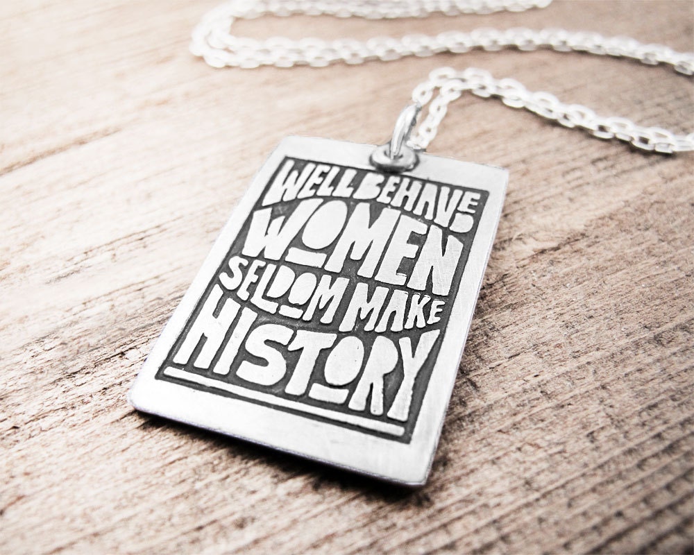 Inspirational quote necklace - Well behaved women - silver quote jewelry pendant