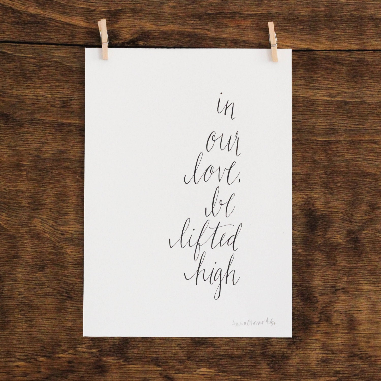 In Our Love Be Lifted High- 5 x 7 Print