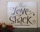 The Love Shack Shabby Chic Distressed Sign on Reclaimed Wood - up cycled home decor