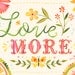 Love More - 11x14 print - horizontal