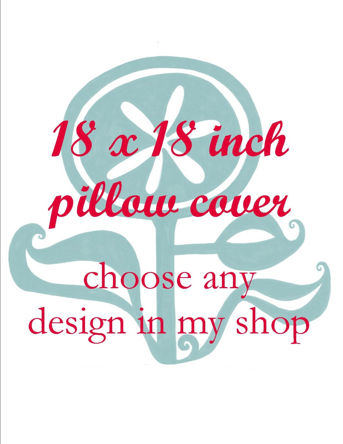 Pillow Cover - Cushion Cover - 18 x 18  inches - Choose Any Design in my Shop
