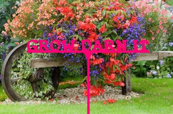 Grow Darn It Metal Garden Stake (A6)