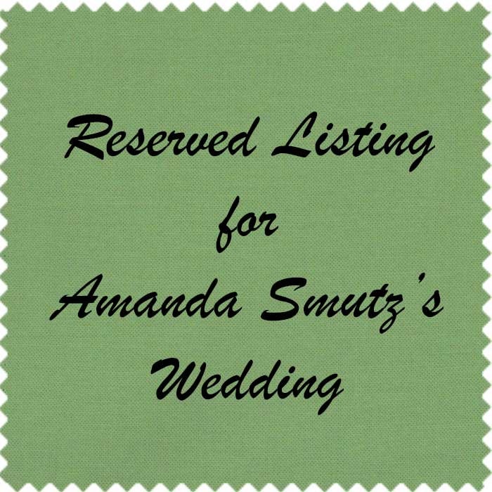 Reserved Listing for Amanda Smutz's Wedding - Bridesmaids