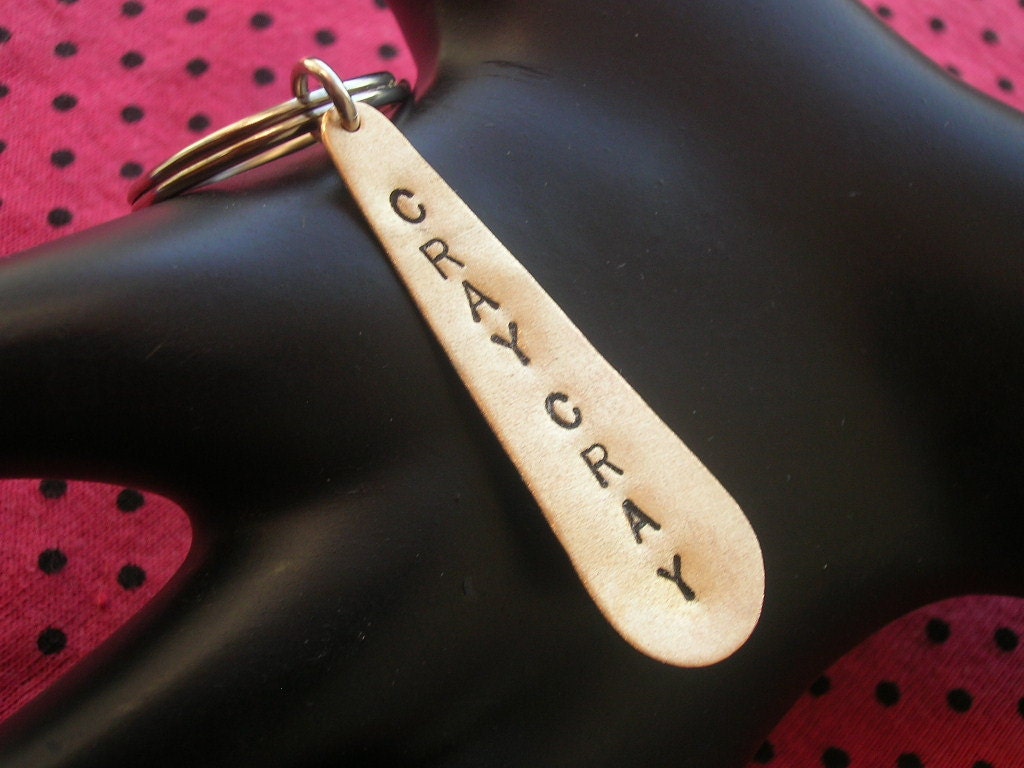 CRAY CRAY Keychain--Stamped Teardrop Keychain, Brass Key Ring, Womens Keychain, Mens Keychain, Psycho, Crazy, Unisex, Metal Taboo