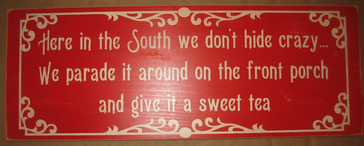 Here in the South we don't hide crazy... Southern, Cottage, Distressed, Sign, Decor