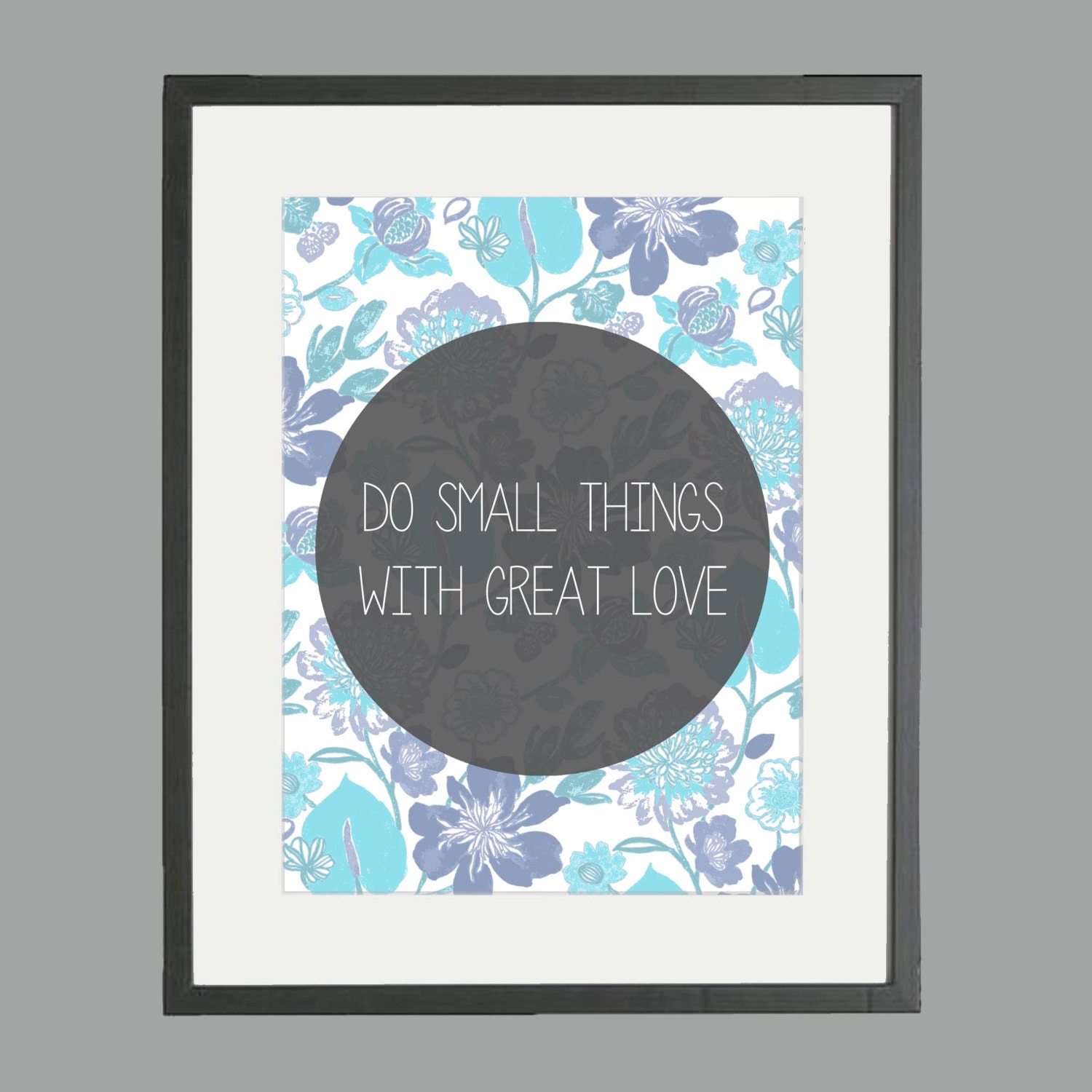 Inspirational Quote - Do Small Things With Great Love - Art Print - 8 x 10