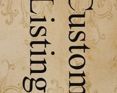This is a Custom Listing for Todd.