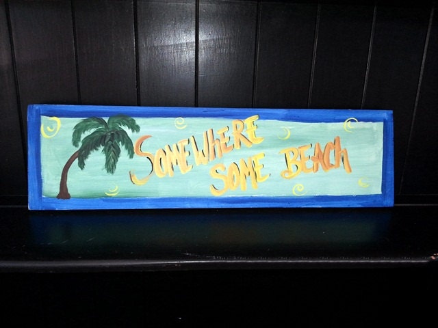 Somewhere Some Beach sign