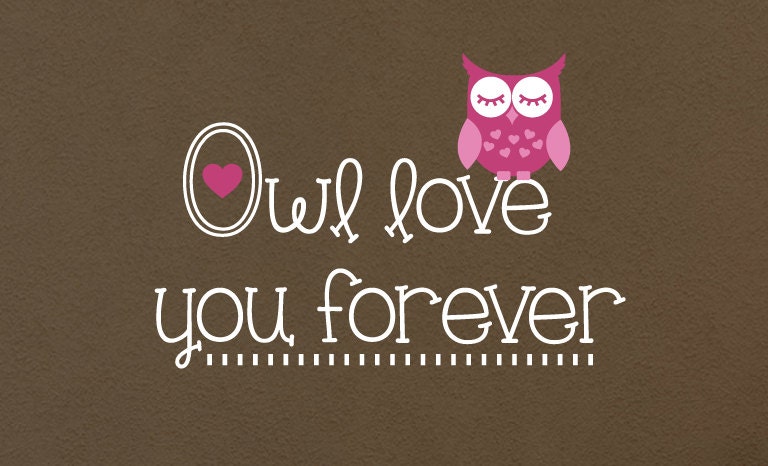 Owl Wall Decal - Nursery Wall Decal - Owl Love You Forever - Children Baby Tween Vinyl Decal