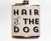 6 oz Flask - Stainless Steel Flask -Hair of the Dog
