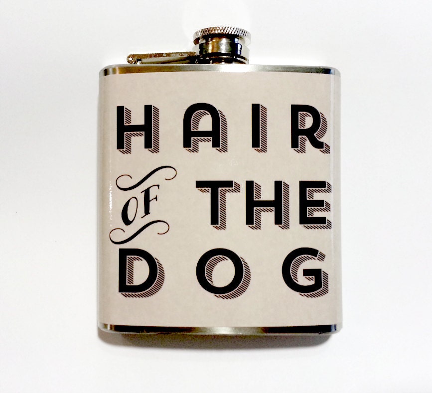 6 oz Flask - Stainless Steel Flask -Hair of the Dog