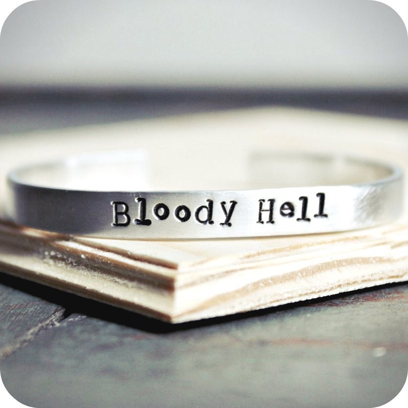 Bloody Hell bracelet aluminum adjustable hand stamped mens womens unisex funny humor geekery british english