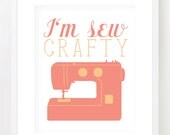 I'M SEW CRAFTY /// Craft Room Art /// Sewing Machine /// Art Print - 8x10 or 11x14