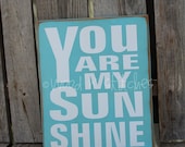 You are my SUNSHINE wood sign nursery kids room home decor personalized gift