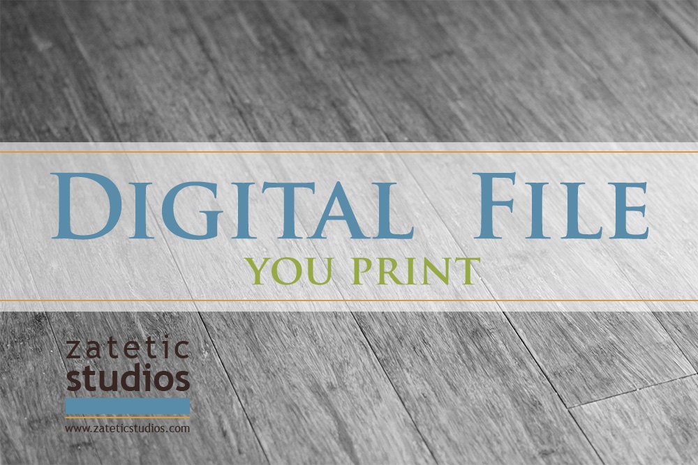PRINTABLE / digital file only / you print