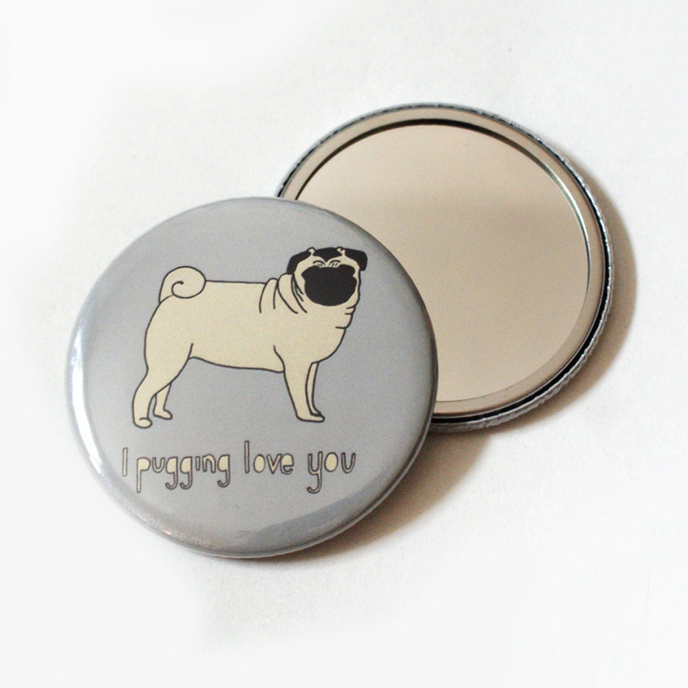 Pug Dog "I Pugging Love You" Pocket Mirror