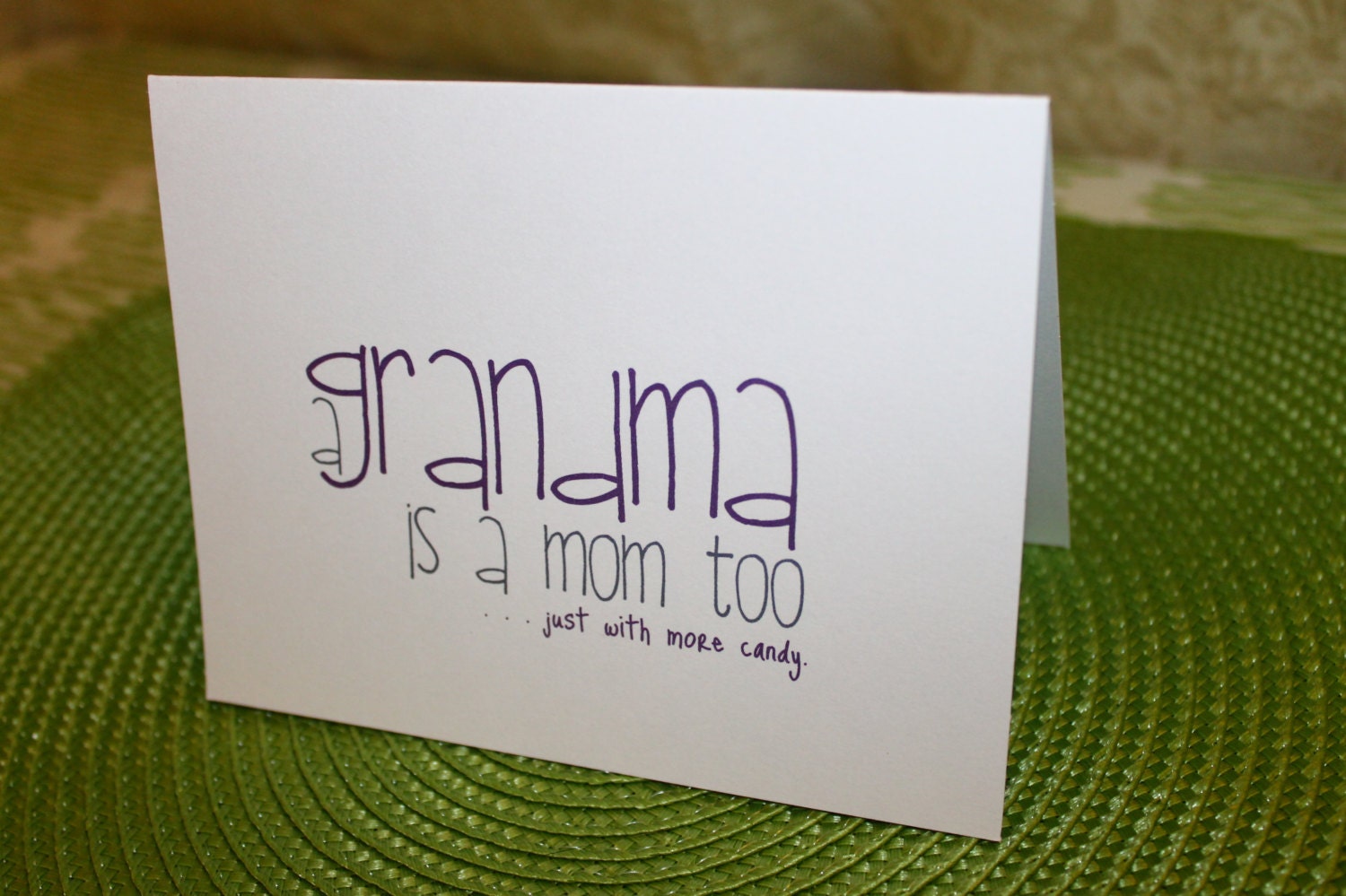 Grandmas are Moms too, just with more candy - Mothers Day card