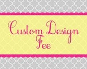 Custom Design Fee Deposit