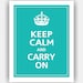 Keep Calm and CARRY ON Print 11x14 (Cove Blue featured -- Over 700 colors to choose from)