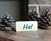Ha Carved Wood Sign - Laugh - Reclaimed Wood, Hand Painted