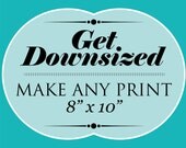 Get Downsized // Make any Geekerie Print or Poster an 8x10 // Single Fine Art Print