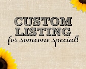 Custom Listing for Kathy