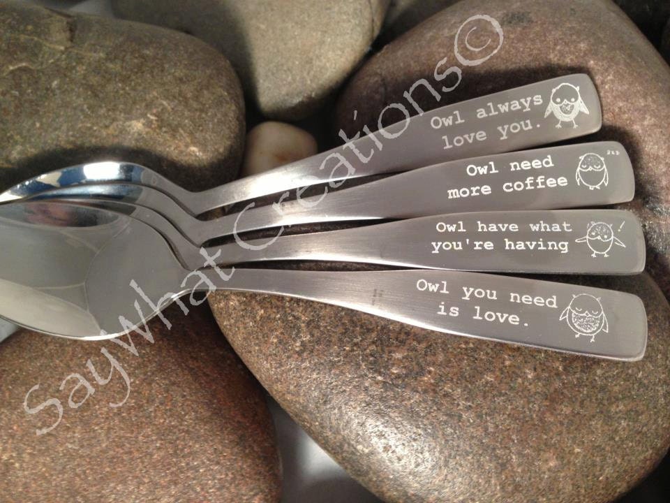 Set of Four Engraved Spoons OWL theme SO cute. Owl always love you, Owl need more coffee, Owl you need is love, Owl have what you're having