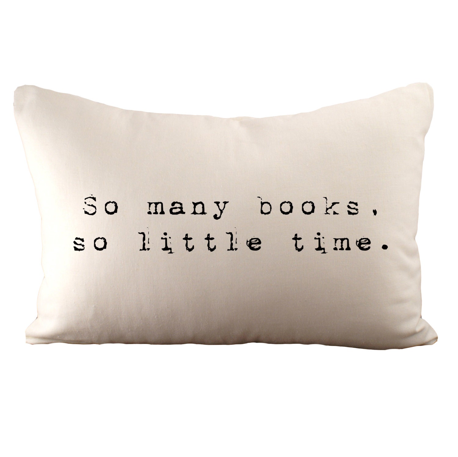 So Many Books So Little Time - Cushion Cover - 12x18